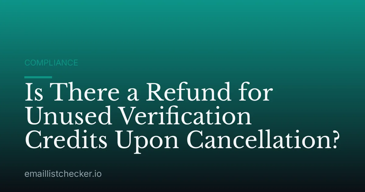 Is There a Refund for Unused Verification Credits Upon Cancellation?