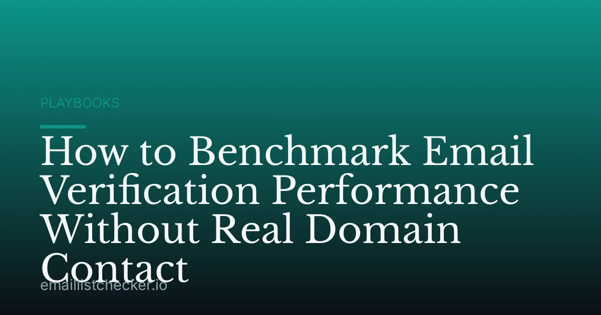 How to Benchmark Email Verification Performance Without Real Domain Contact
