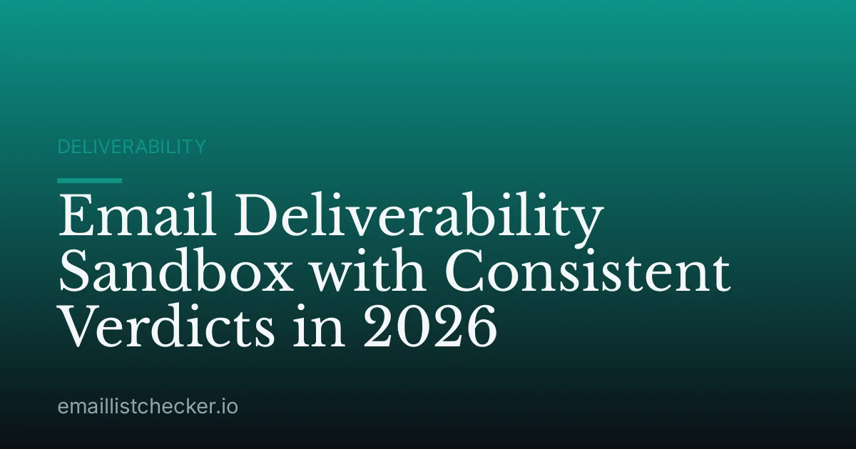 Email Deliverability Sandbox with Consistent Verdicts in 2026