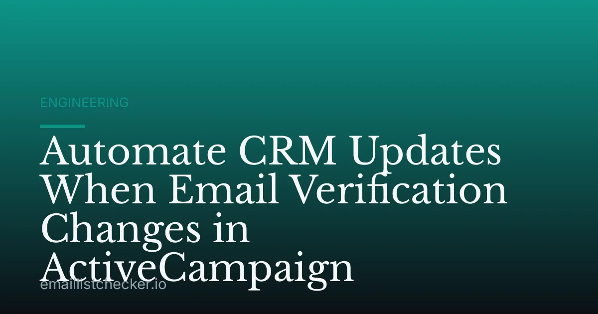 Automate CRM Updates When Email Verification Changes in ActiveCampaign