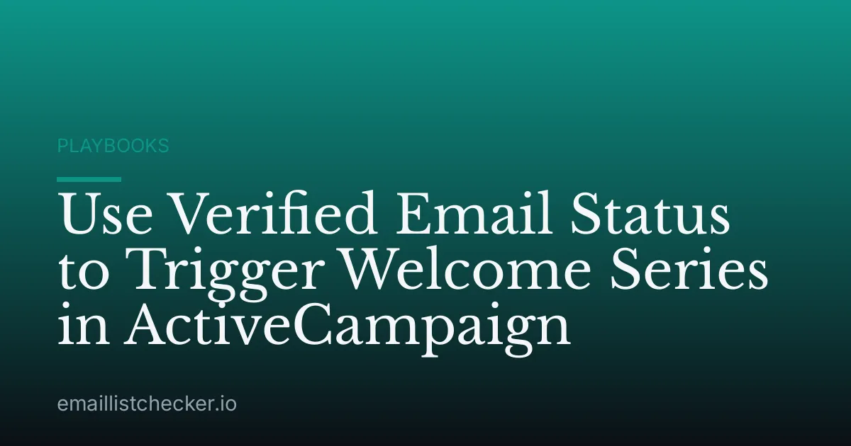 Use Verified Email Status to Trigger Welcome Series in ActiveCampaign