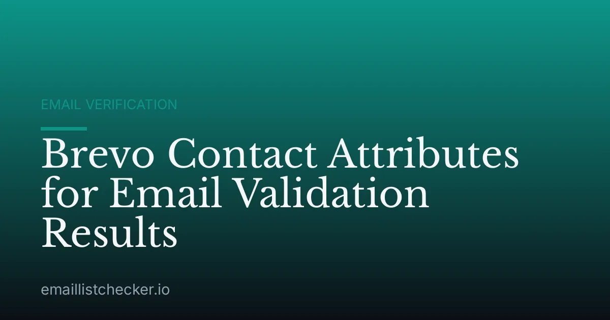 Brevo Contact Attributes for Email Validation Results