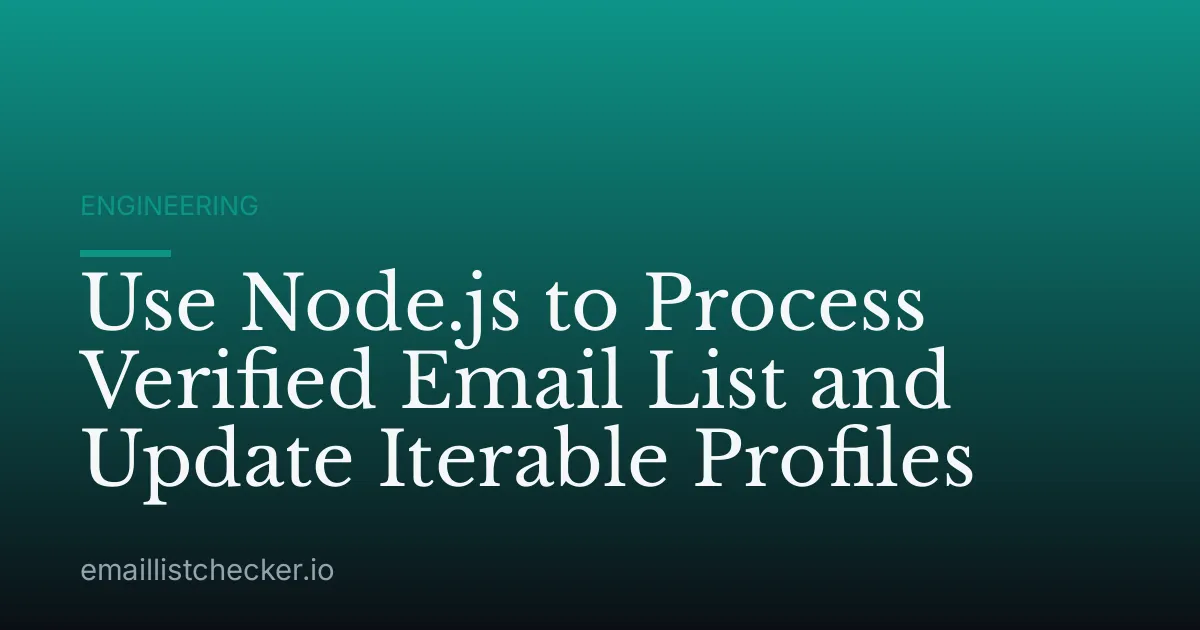 Use Node.js to Process Verified Email List and Update Iterable Profiles