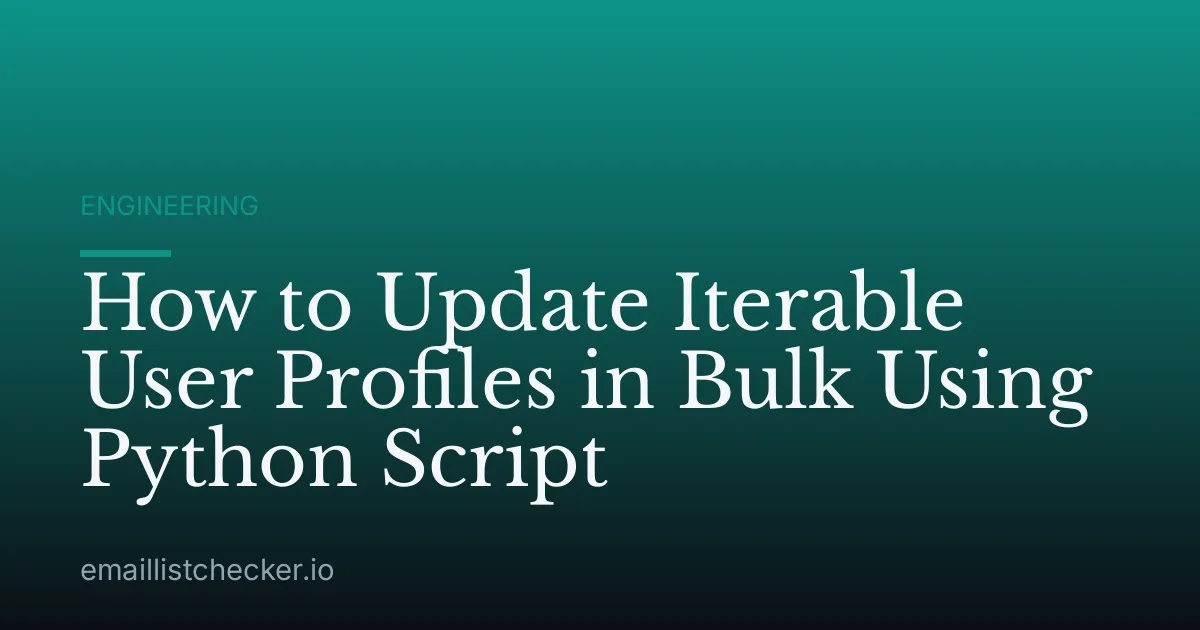 How to Update Iterable User Profiles in Bulk Using Python Script