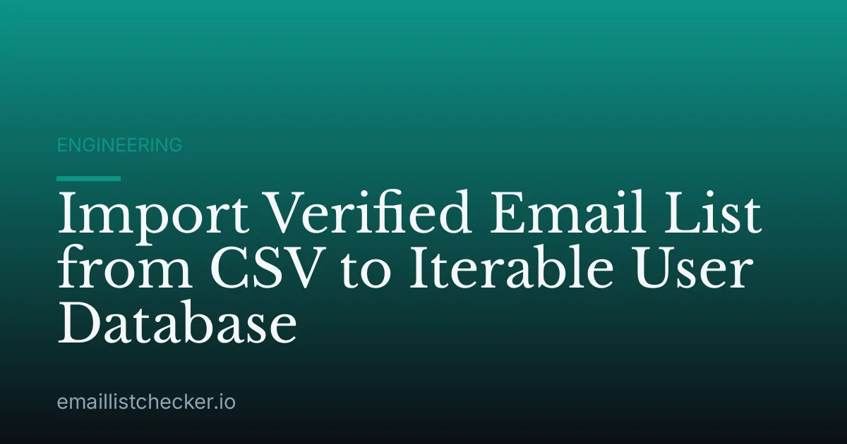 Import Verified Email List from CSV to Iterable User Database