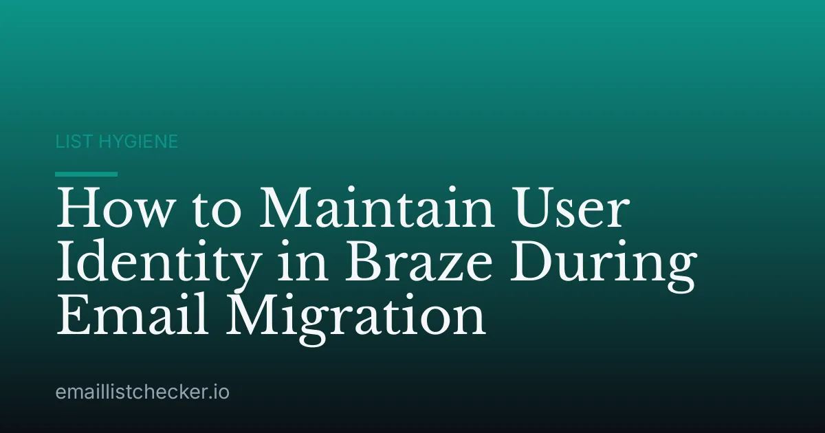 How to Maintain User Identity in Braze During Email Migration