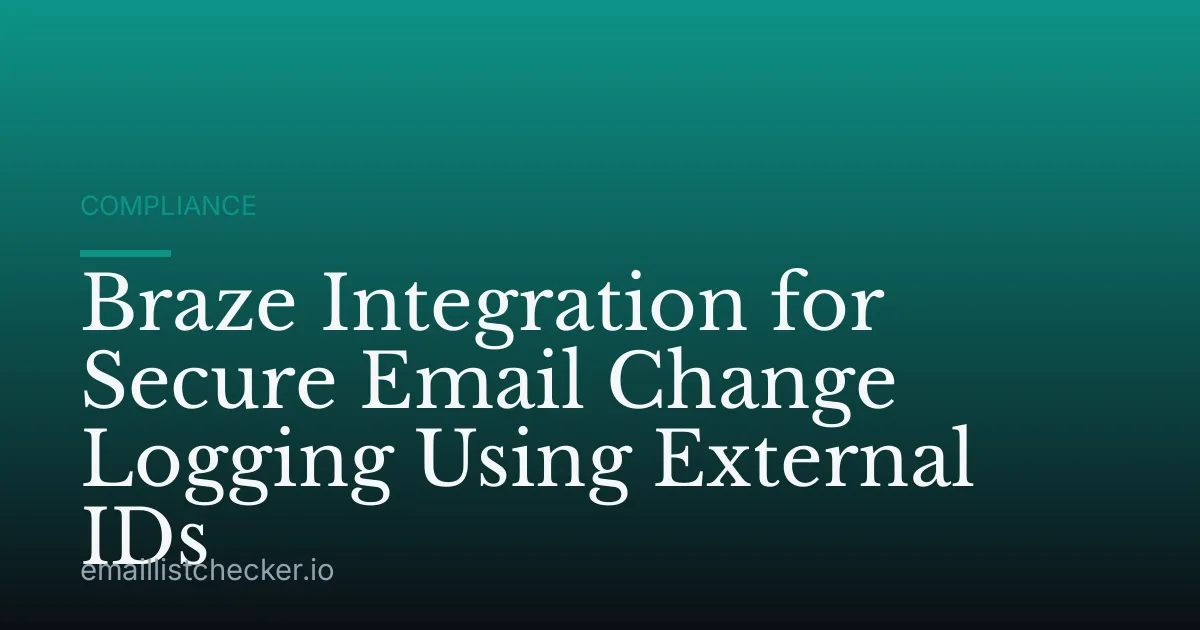Braze Integration for Secure Email Change Logging Using External IDs