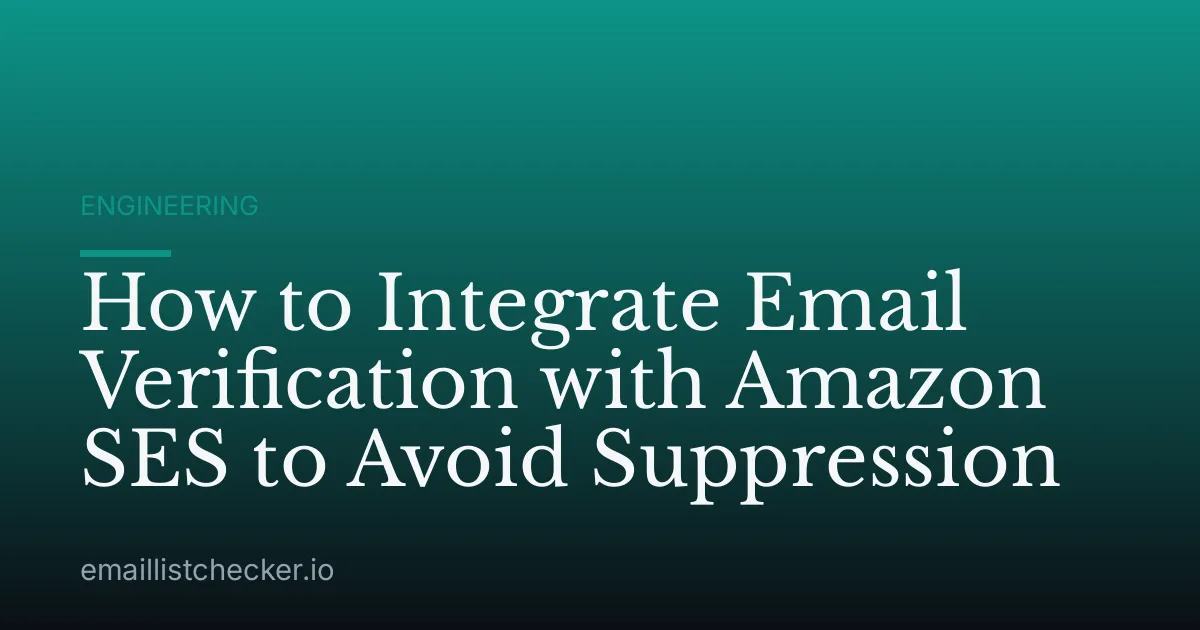 How to Integrate Email Verification with Amazon SES to Avoid Suppression