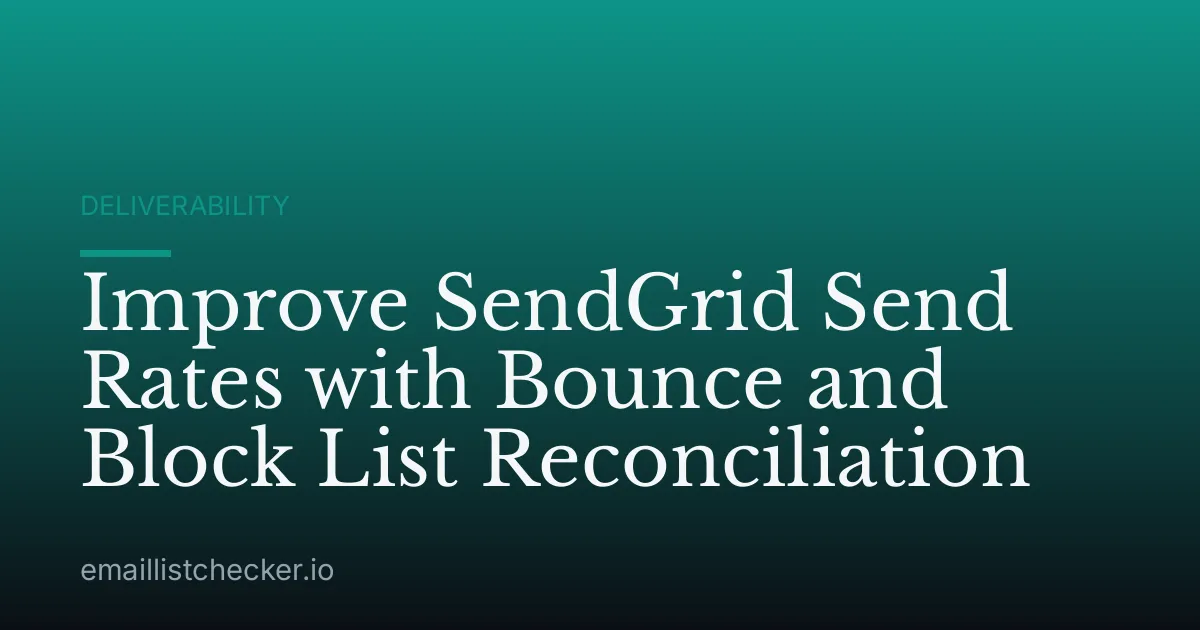 Improve SendGrid Send Rates with Bounce and Block List Reconciliation
