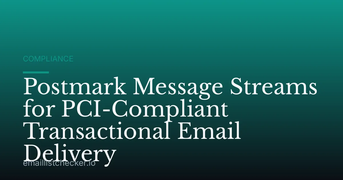 Postmark Message Streams for PCI-Compliant Transactional Email Delivery
