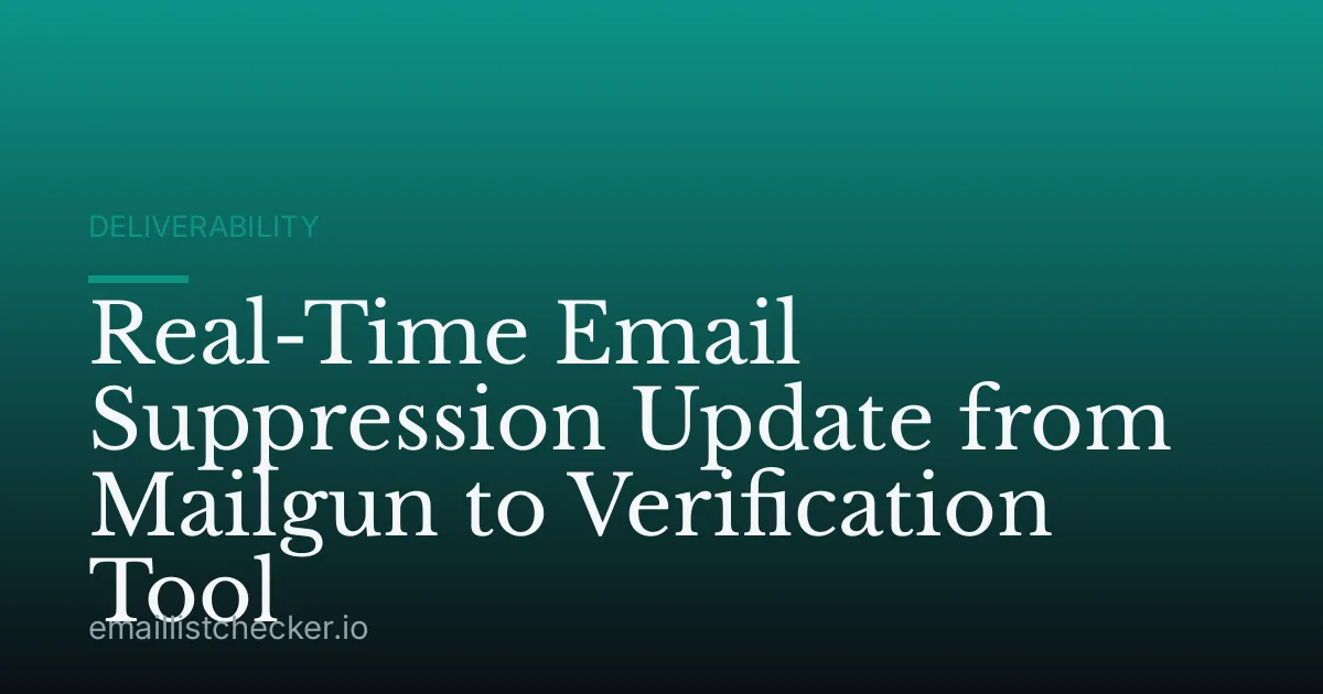 Real-Time Email Suppression Update from Mailgun to Verification Tool