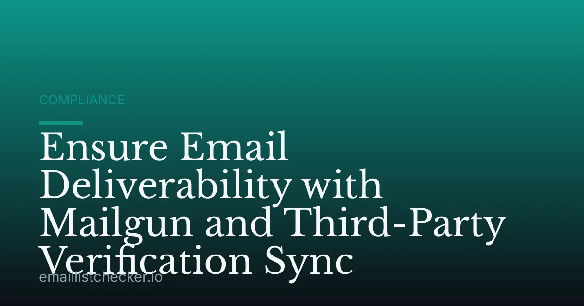 Ensure Email Deliverability with Mailgun and Third-Party Verification Sync