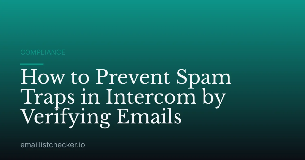 How to Prevent Spam Traps in Intercom by Verifying Emails