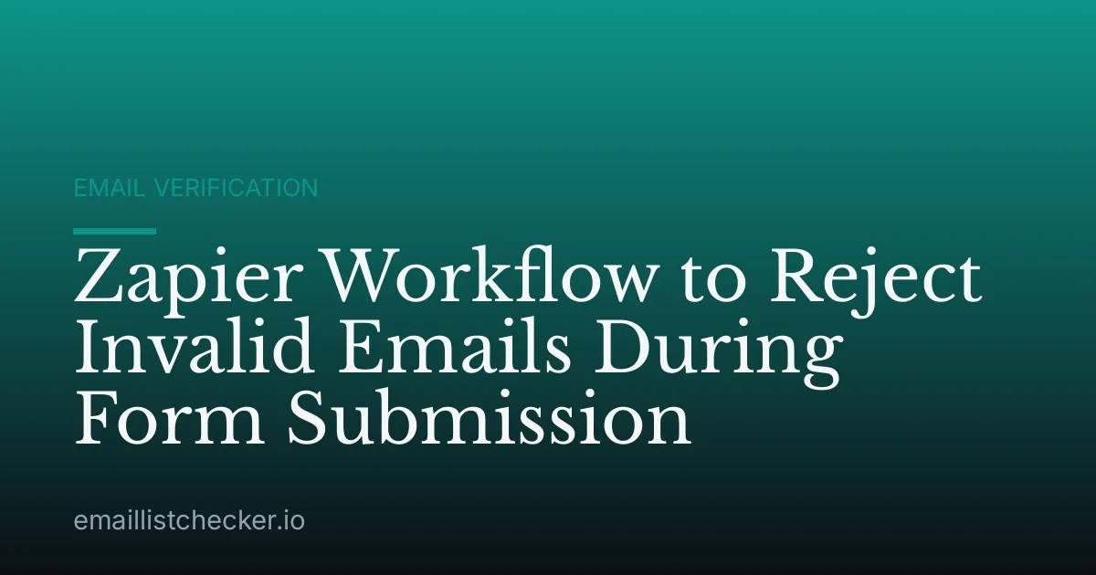 Zapier Workflow to Reject Invalid Emails During Form Submission