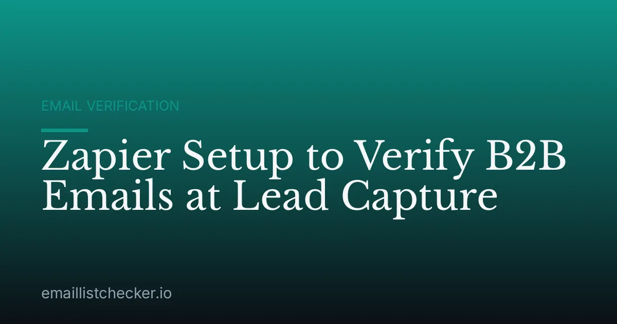 Zapier Setup to Verify B2B Emails at Lead Capture
