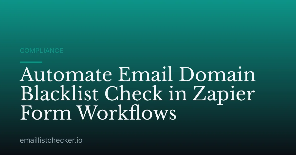 Automate Email Domain Blacklist Check in Zapier Form Workflows