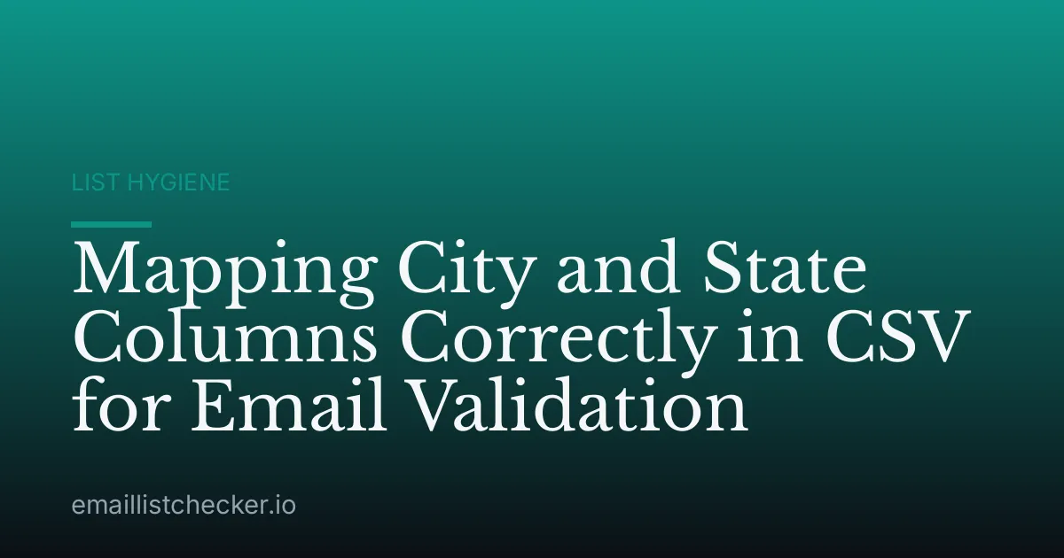 Mapping City and State Columns Correctly in CSV for Email Validation