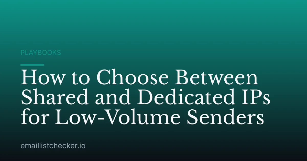 How to Choose Between Shared and Dedicated IPs for Low-Volume Senders