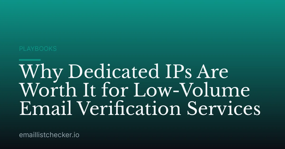 Why Dedicated IPs Are Worth It for Low-Volume Email Verification Services