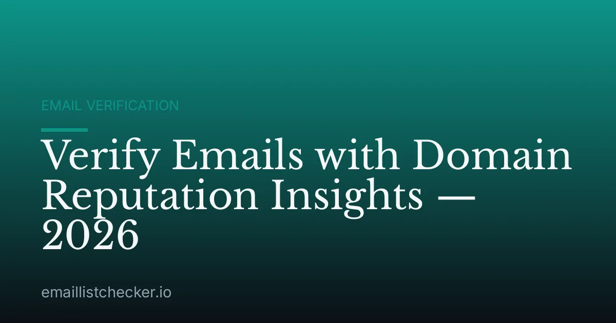 Verify Emails with Domain Reputation Insights — 2026