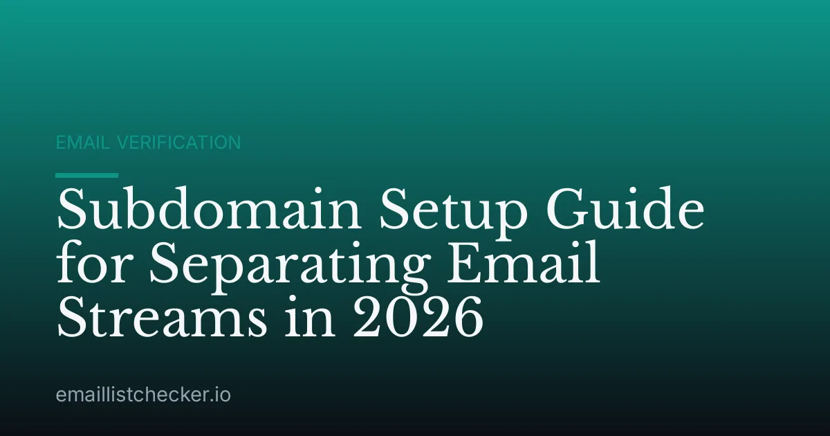 Subdomain Setup Guide for Separating Email Streams in 2026