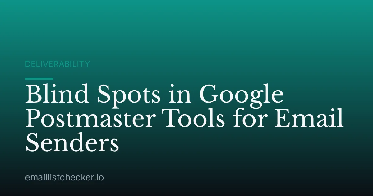 Blind Spots in Google Postmaster Tools for Email Senders