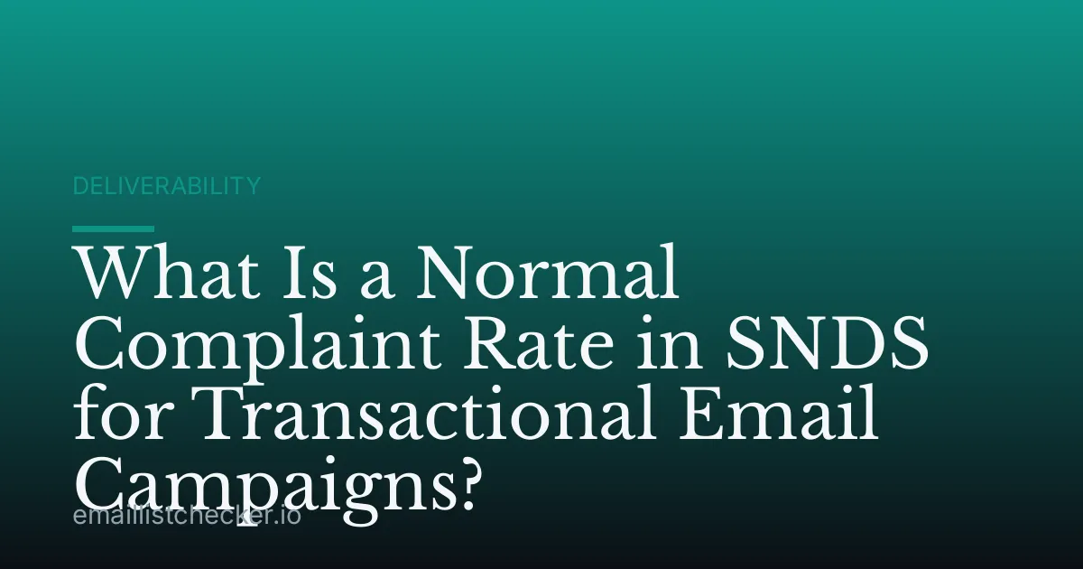 What Is a Normal Complaint Rate in SNDS for Transactional Email Campaigns?