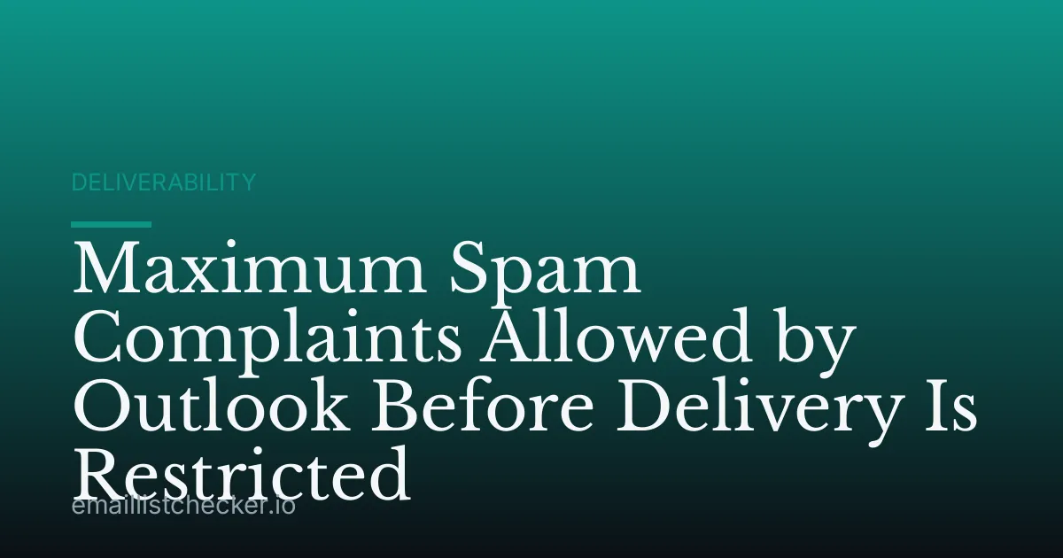 Maximum Spam Complaints Allowed by Outlook Before Delivery Is Restricted