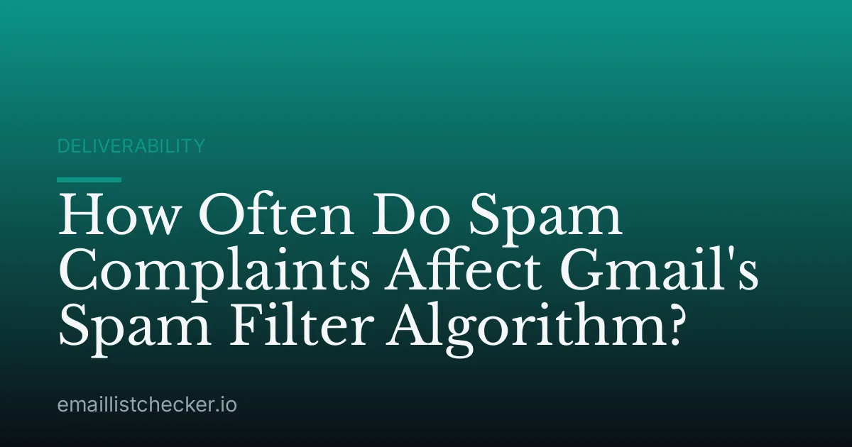 How Often Do Spam Complaints Affect Gmail's Spam Filter Algorithm?