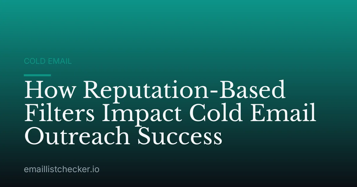 How Reputation-Based Filters Impact Cold Email Outreach Success