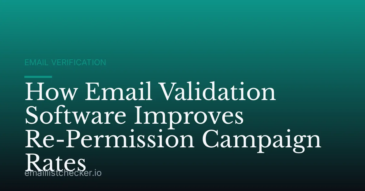How Email Validation Software Improves Re-Permission Campaign Rates