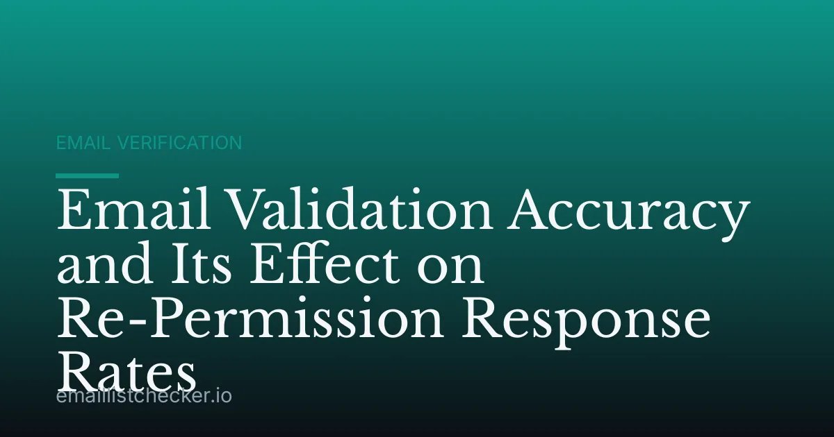 Email Validation Accuracy and Its Effect on Re-Permission Response Rates
