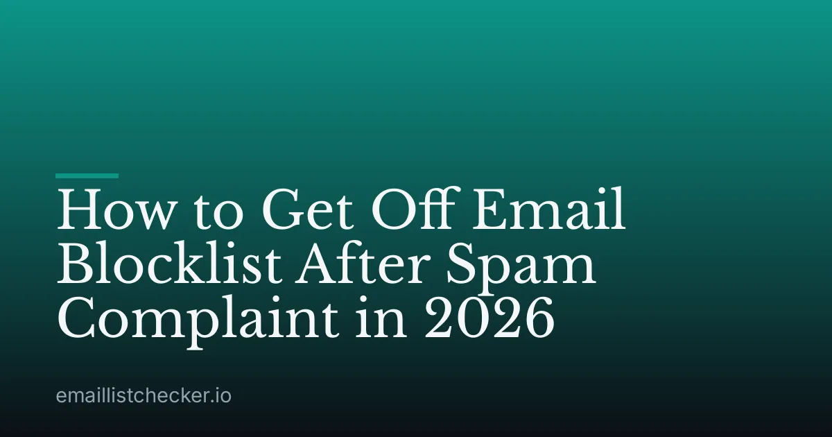 How to Get Off Email Blocklist After Spam Complaint in 2026