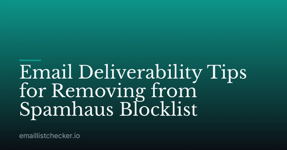 Email Deliverability Tips for Removing from Spamhaus Blocklist