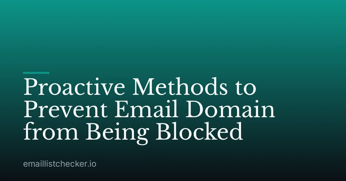 Proactive Methods to Prevent Email Domain from Being Blocked