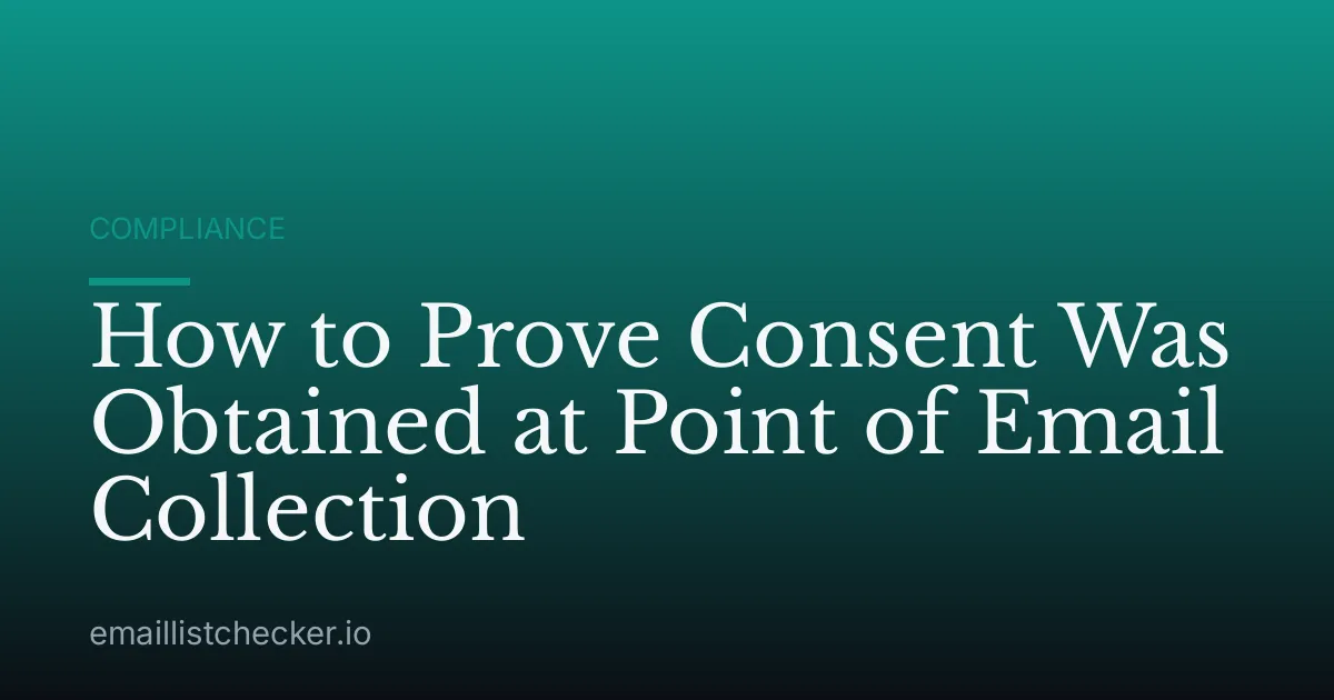 How to Prove Consent Was Obtained at Point of Email Collection