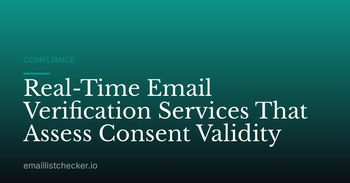 Real-Time Email Verification Services That Assess Consent Validity