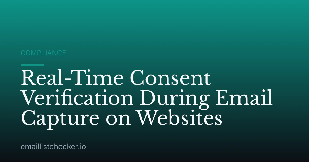 Real-Time Consent Verification During Email Capture on Websites