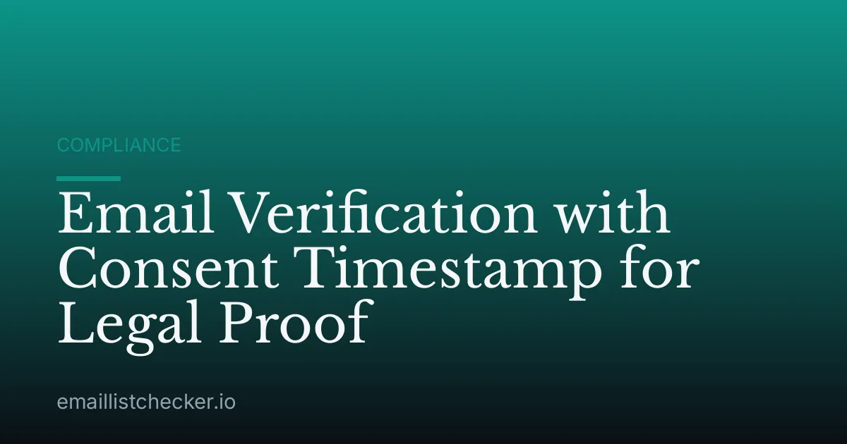 Email Verification with Consent Timestamp for Legal Proof