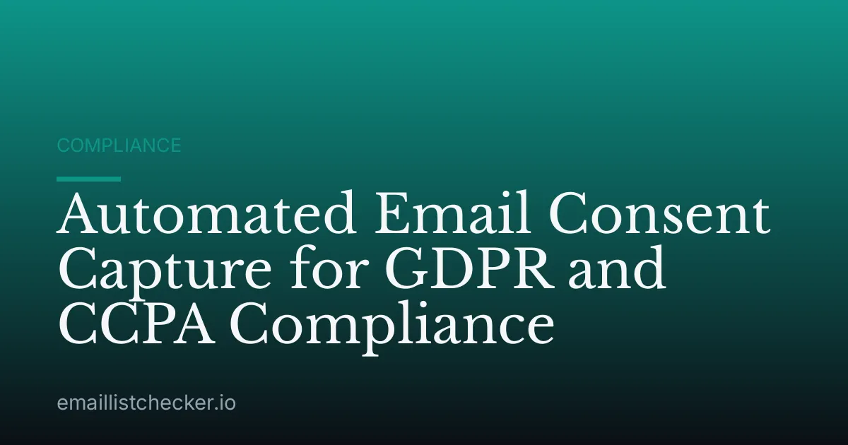 Automated Email Consent Capture for GDPR and CCPA Compliance