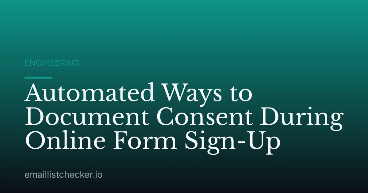 Automated Ways to Document Consent During Online Form Sign-Up