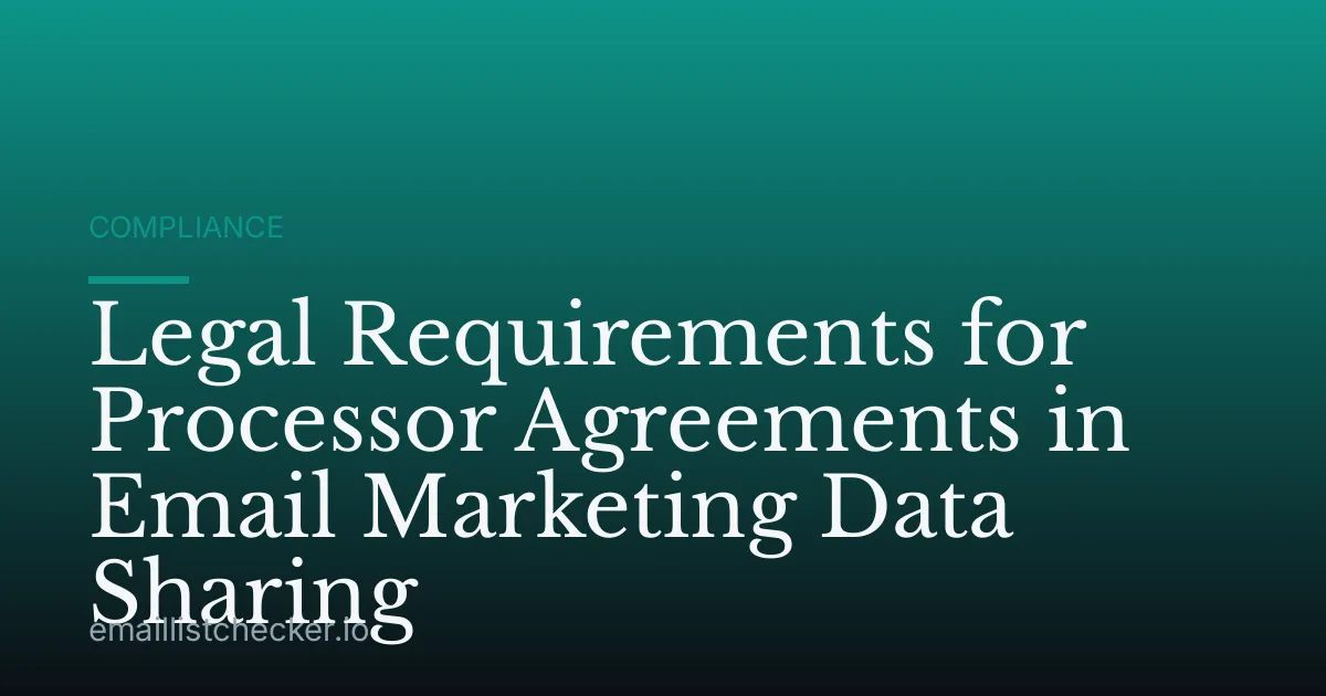Legal Requirements for Processor Agreements in Email Marketing Data Sharing