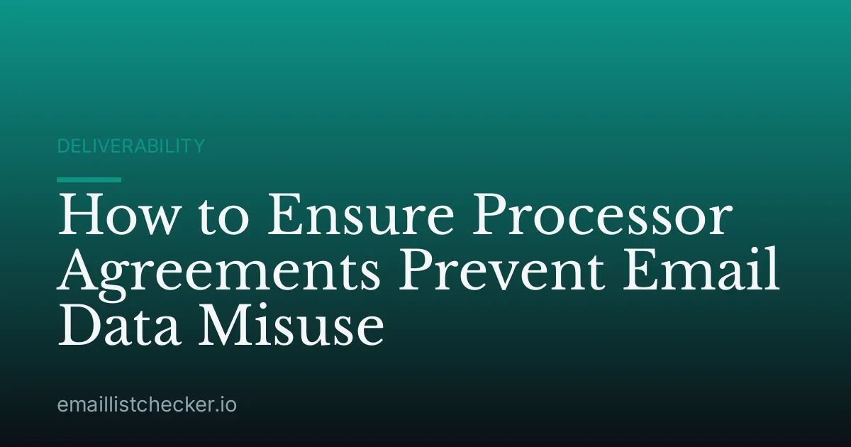 How to Ensure Processor Agreements Prevent Email Data Misuse