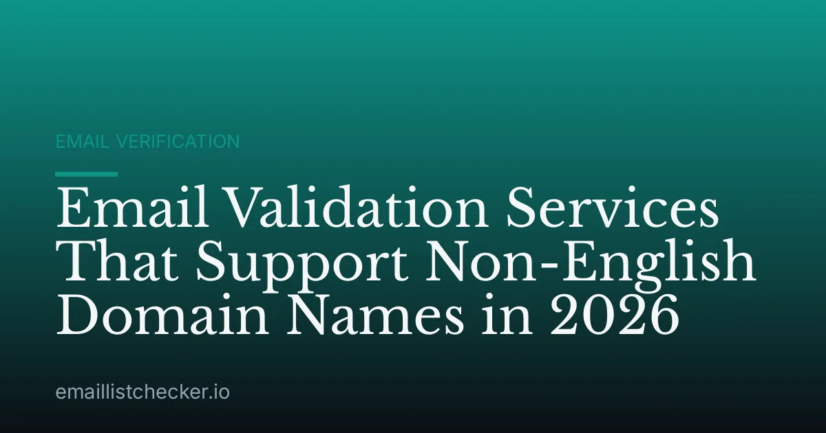 Email Validation Services That Support Non-English Domain Names in 2026