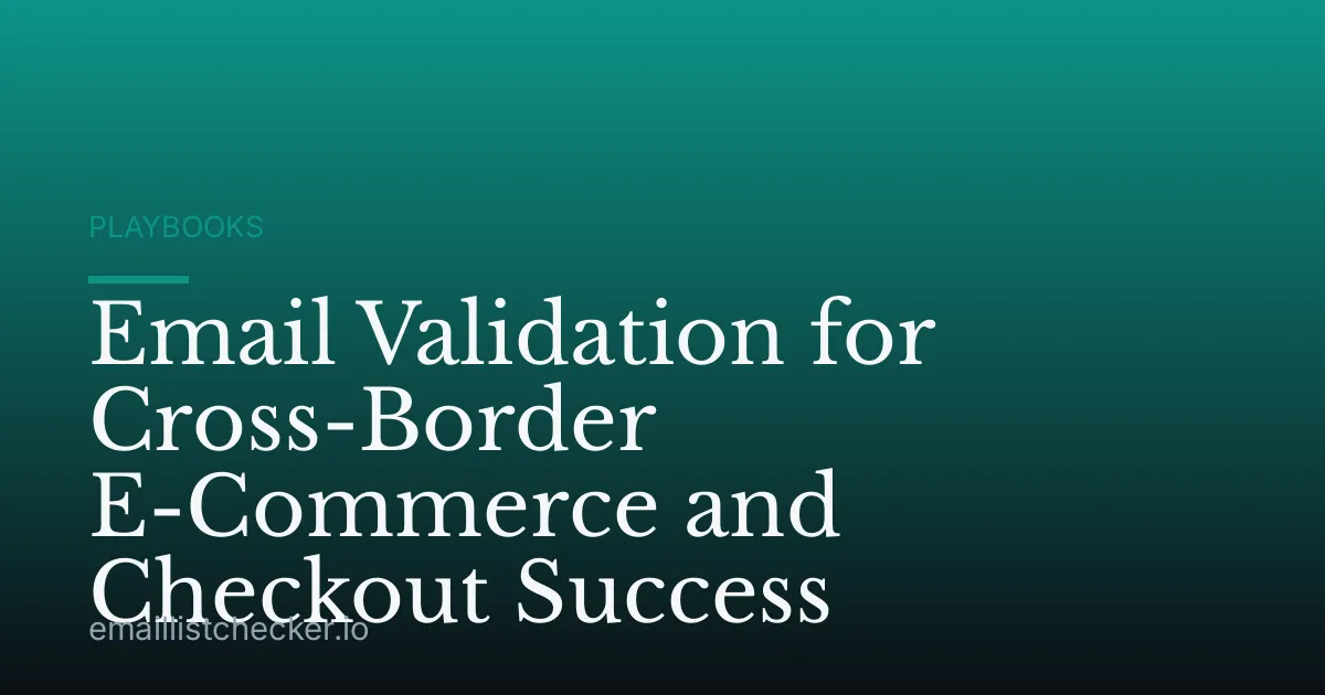 Email Validation for Cross-Border E-Commerce and Checkout Success