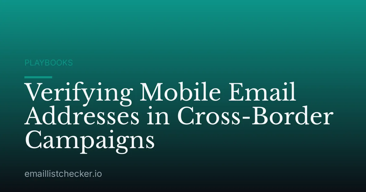Verifying Mobile Email Addresses in Cross-Border Campaigns