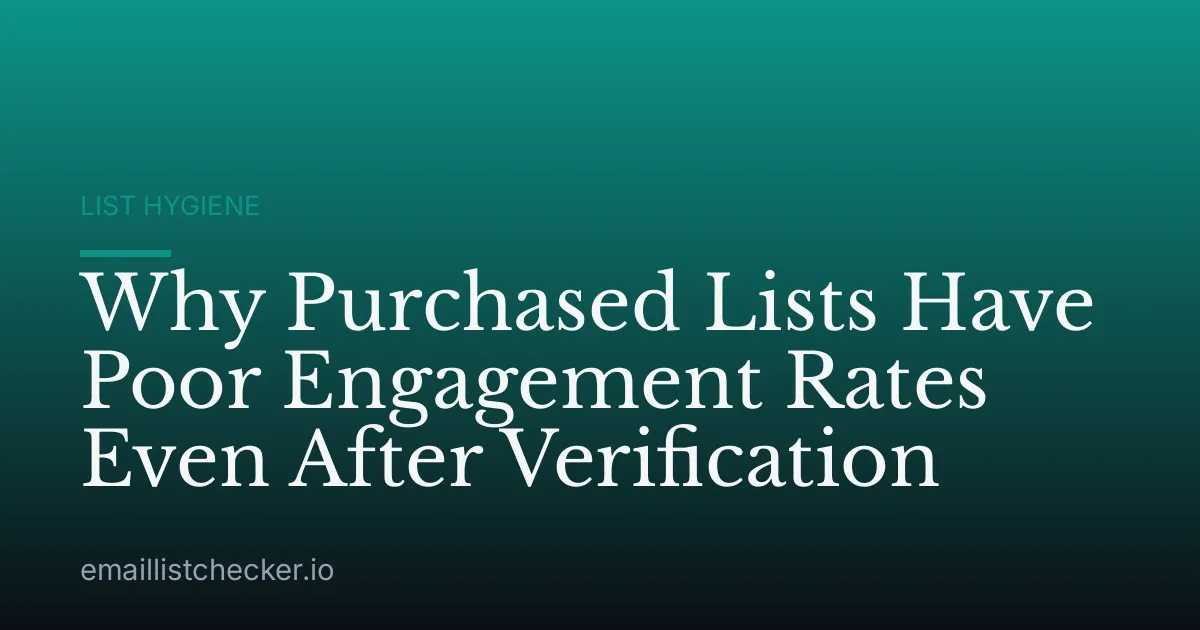 Why Purchased Lists Have Poor Engagement Rates Even After Verification