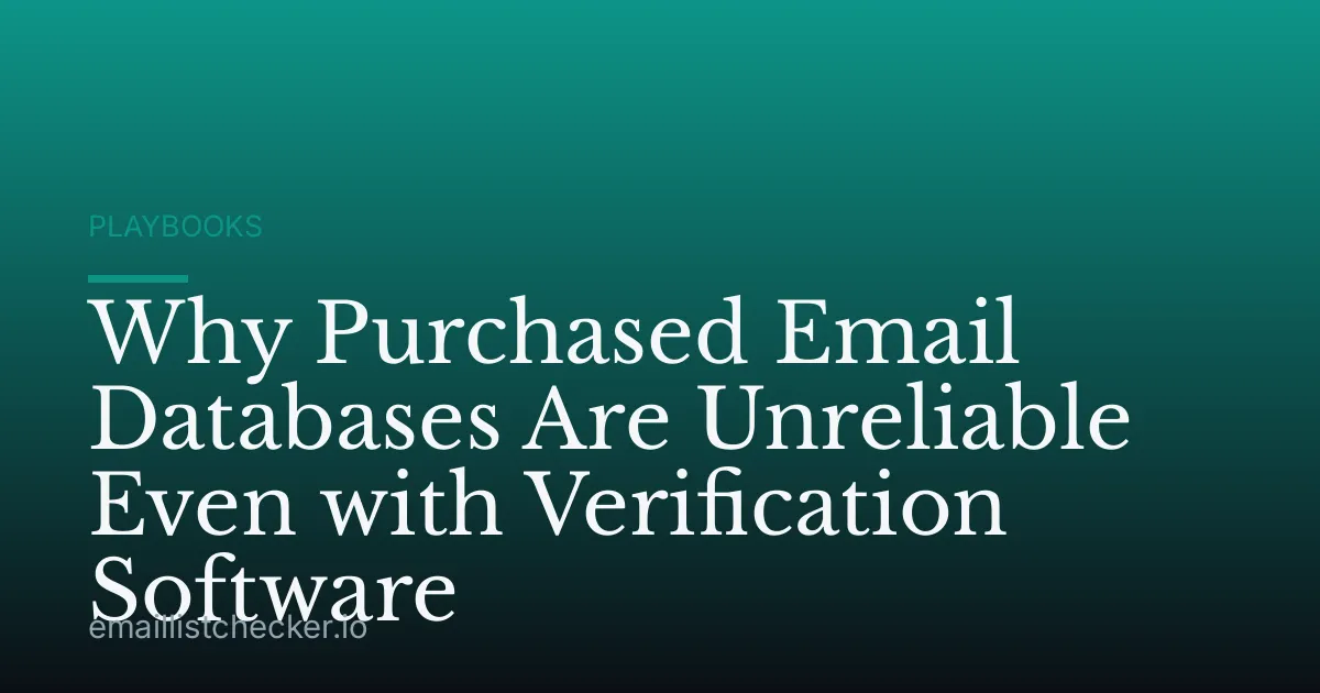 Why Purchased Email Databases Are Unreliable Even with Verification Software