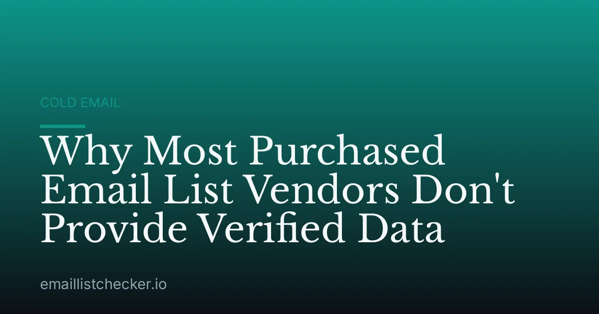 Why Most Purchased Email List Vendors Don't Provide Verified Data