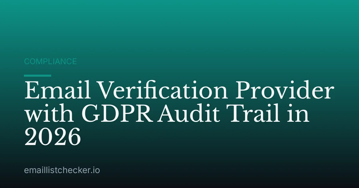 Email Verification Provider with GDPR Audit Trail in 2026